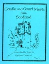 Castle and Court Music from Scotland